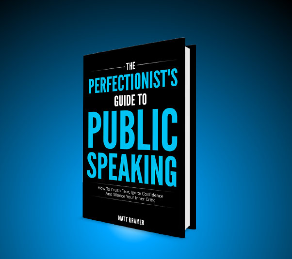 matt kramer the perfectionist's guide to public speaking tactical talks public speaking fear 