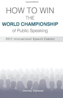 how to win the world championship of public speaking jeremey donovan matt kramer public speaking tactical talks