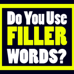 The Truth About Filler Words [Ah’s and Um’s]